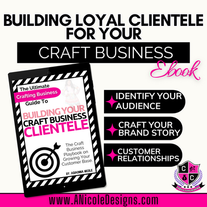 Ultimate Guide: Building Your Craft Business Clientele